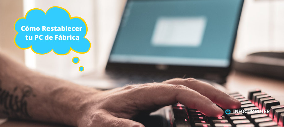 Guía Completa: Cómo Restablecer tu PC de Fábrica en Windows 10 y 11